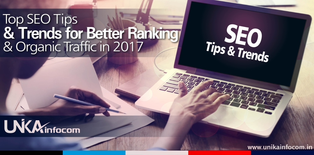 Top SEO Tips & Trends for Better Ranking & Organic Traffic in 2017