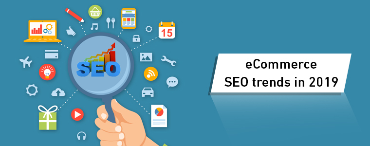 TOP Ecommerce SEO Trends 2019