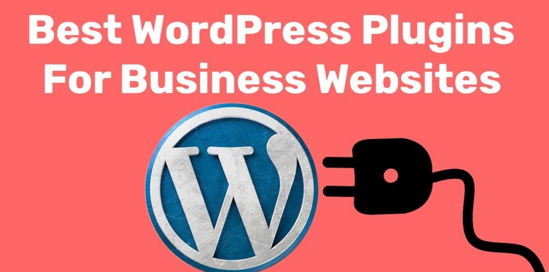 Top WordPress Plugins You Must Have for Your Business 2019
